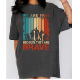 We Are Free Because They Are Brave Comfort Colors Tshirt or District Crewneck Sweatshirt